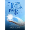 Power Tools for Power Kids: Unleash your Super Powers - Paperback