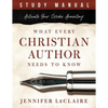 What Every Christian Writer Needs to Know: Activate Your Scribe Anointing (Study Manual) - Paperback