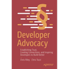 Developer Advocacy: Establishing Trust, Creating Connections, and Inspiring Developers to Build Better - Paperback