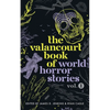 The Valancourt Book of World Horror Stories, volume 1 - Paperback