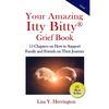 Your Amazing Itty Bitty(R) Grief Book: 15 Chapters on How to Support Family and Friends on Their Journey - Paperback