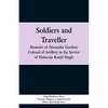 Soldiers and Traveller: Memoirs of Alexander Gardner Colonel of Artillery in the Service of Maharaja Ranjit Singh - Paperback