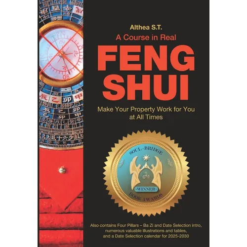 A Course in Real Feng Shui: Make Your Property Work for You, at All Times - Paperback