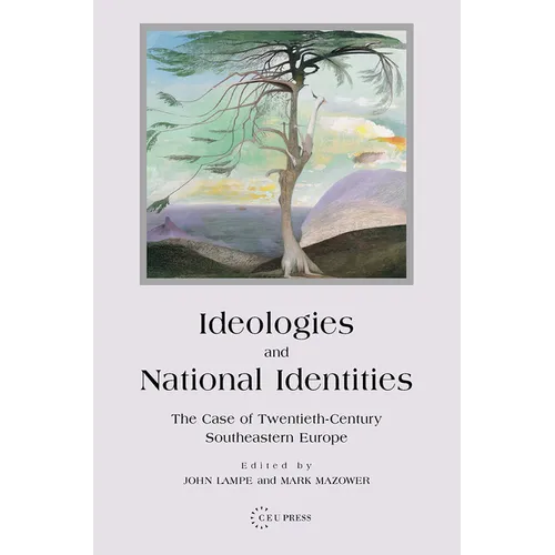 Ideologies and National Identities: The Case of Twentieth-Century Southeastern Europe - Paperback