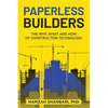 Paperless Builders: The Why, What, and How of Construction Technology - Paperback