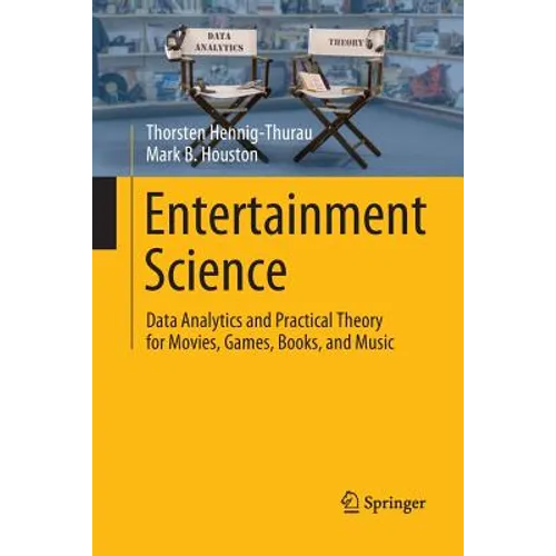 Entertainment Science: Data Analytics and Practical Theory for Movies, Games, Books, and Music - Paperback