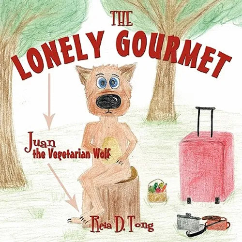 The Lonely Gourmet: Juan the Vegetarian Wolf - Paperback