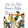 We Are Yoga/Somos Yoga - Hardcover