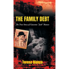 The Family Debt: The True Story of Giacomo "Jack" Bianco - Hardcover