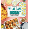 Taste of Home What Can I Bring?: 360+ Dishes for Parties, Picnics & Potlucks - Paperback