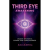 Third Eye Awakening: Your Definitive Guide to Open Your Third Chakra, Achieve Higher Consciousness Enhance Intuition & Psychic Abilities Through Spiri - Paperback