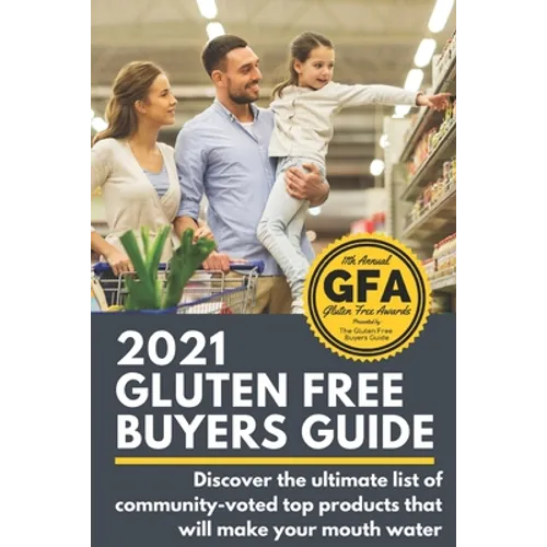 2021 Gluten Free Buyers Guide: Stop asking which foods are gluten free? This gluten free grocery shopping guide connects you to only the best so you - Paperback