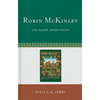 Robin McKinley: Girl Reader, Woman Writer - Hardcover