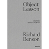 Object Lesson: On the Influence of Richard Benson - Hardcover