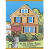 From This House to the White House - Paperback