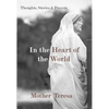 In the Heart of the World: Thoughts, Stories & Prayers - Paperback