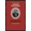Yukichi Fukuzawa and the Making of the Modern World - Paperback