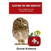 Nature to the Rescue!: How to Build Your Own Herbal First Aid Kit - Paperback