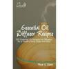 Essential Oil Diffuser Recipes: 300 Essential Oil Recipes for Diffusers for a Healthy Mind, Body and Soul - Paperback