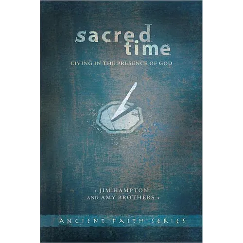 Sacred Time: Living in the Presence of God - Paperback