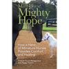 Mini Horse, Mighty Hope - Hardcover