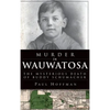 Murder in Wauwatosa: The Mysterious Death of Buddy Schumacher - Hardcover