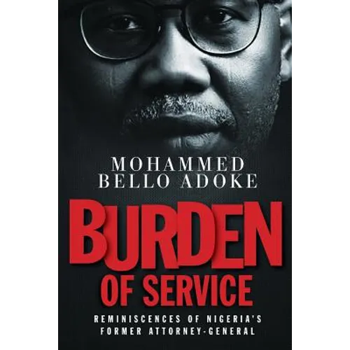 Burden Of Service: Reminiscences of Nigeria's former Attorney-General - Paperback