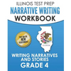 ILLINOIS TEST PREP Narrative Writing Workbook Grade 4: Writing Narratives and Stories - Paperback