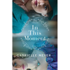 In This Moment - Hardcover