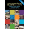 Archival and Special Collections Facilities: Guidelines for Archivists, Librarians, Architects, and Engineers - Paperback