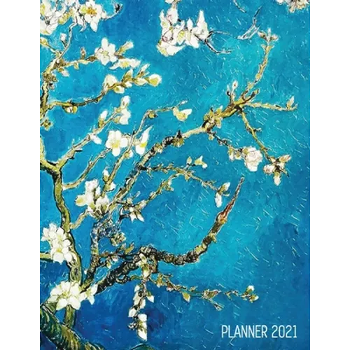 Vincent Van Gogh Planner 2021: Almond Blossom Painting Artistic Impressionism Year Organizer: January - December Large Dutch Masters Paintings Art Age - Paperback