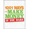 1001 Ways to Make Money If You Dare - Paperback