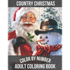 Country Christmas Color By Number Adult Coloring book: Beautiful Grayscale Images of Winter Christmas Fun and Fun Large Print Festive Holiday Country - Paperback