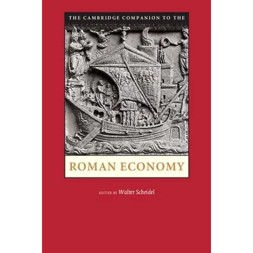 The Cambridge Companion to the Roman Economy. Edited by Walter Scheidel - Paperback