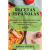 Recetas Españolas 2022: Recetas de la Tradicion Para Todos Los Amantes de la Comida Sana - Paperback