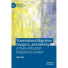 Transnational Migration, Diaspora, and Identity: A Study of Kurdish Diaspora in London - Hardcover