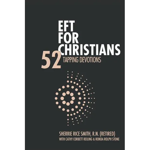 EFT For Christians: 52 Tapping Devotions - Paperback
