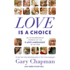 Love Is a Choice: 28 Extraordinary Stories of the 5 Love Languages(r) in Action - Paperback