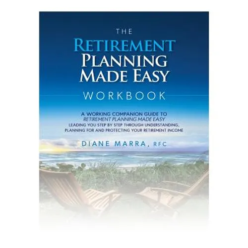 The Retirement Planning Made Easy Workbook: a working companion guide to RETIREMENT PLANNING MADE EASY leading you step by step through understanding, - Paperback