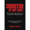 Conviction At Any Cost: Prosecutorial Misconduct and the Pursuit of Michael Segal - Hardcover