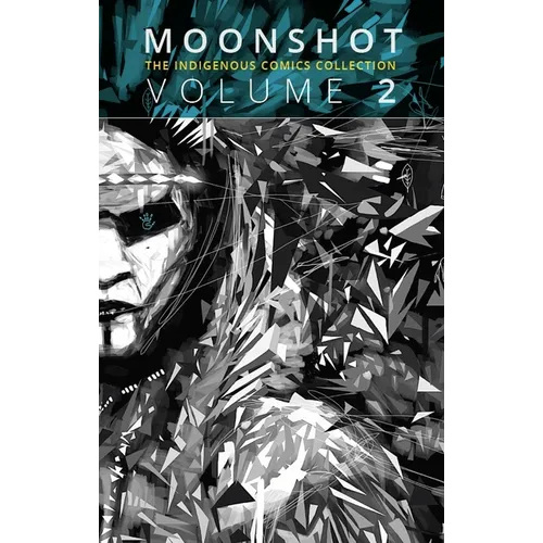 Moonshot: The Indigenous Comics Collection (Vol. 2) - Paperback
