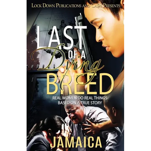 Last of a Dying Breed: Real Women Do Real Things - Paperback