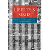 Liberty's Grid: A Founding Father, a Mathematical Dreamland, and the Shaping of America - Hardcover