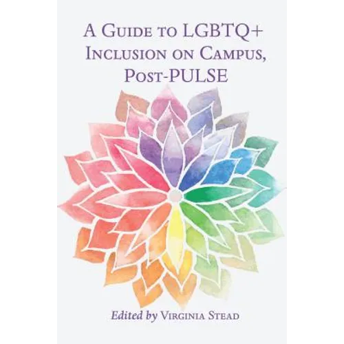 A Guide to LGBTQ+ Inclusion on Campus, Post-Pulse - Paperback