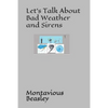 Let's Talk About Bad Weather and Sirens - Paperback