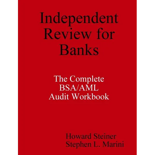 Independent Review for Banks - The Complete BSA/AML Audit Workbook - Paperback
