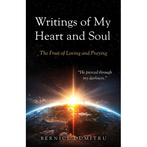 Writings of My Heart and Soul: The Fruit of Loving and Praying - Paperback