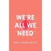 We're All We Need - Paperback