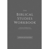 The Biblical Studies Workbook: A Personal Workbook for a Book by Book Understanding of the Bible: For Students, Christians, and Theologians Who Want - Paperback