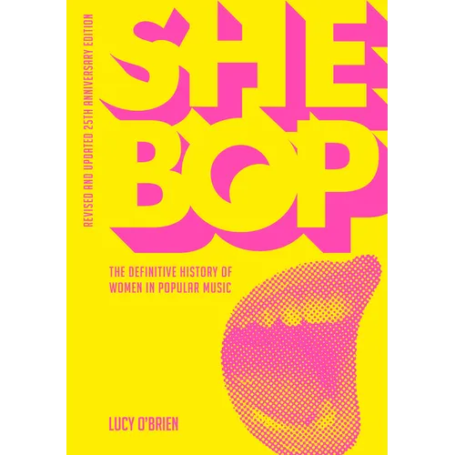 She Bop: The Definitive History of Women in Popular Music Revised and Updated 25th Anniversary Edition - Paperback